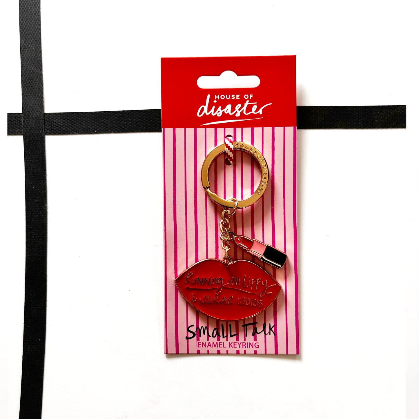 House of Disaster Small Talk 'Running on lippy and swear words' Keyring