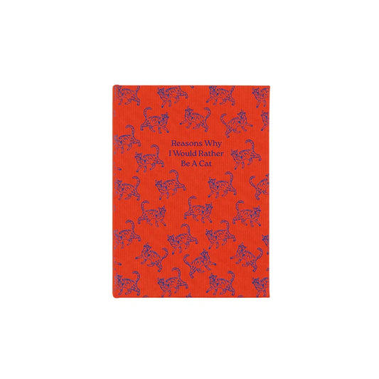 A Self Help Notepad - Reasons Why I Would Rather Be A Cat