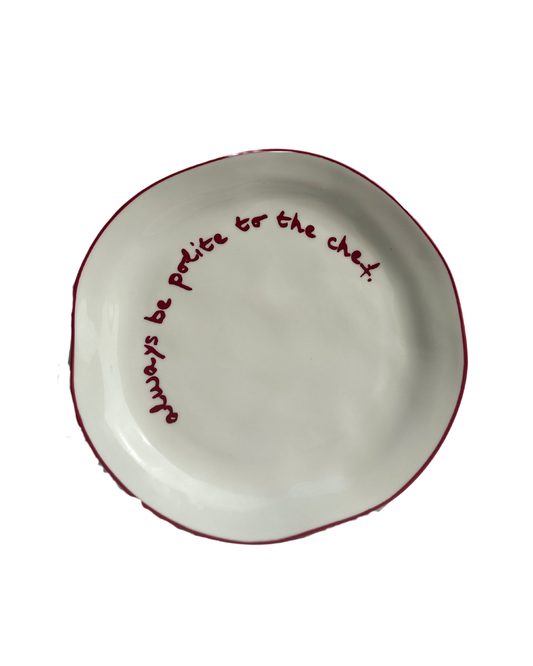 MÆGEN - Statement Plate - 'always be polite to the chef.'