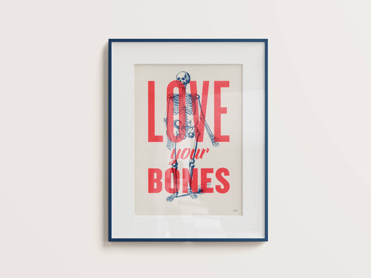Love Your Bones - A4 Screen Print
